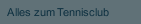 Alles zum Tennisclub